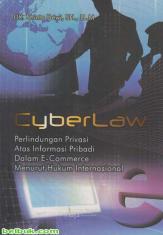 Cyberlaw: Perlindungan Privasi Atas Informasi Pribadi Dalam E-Commerce Menurut Hukum Internasional